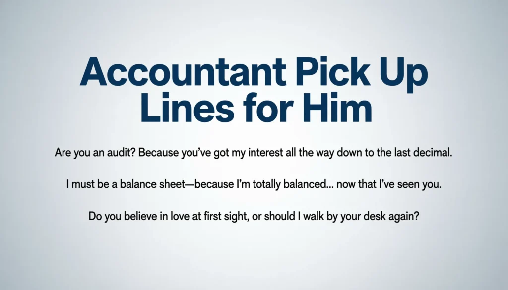 Accountant Pick Up Lines for Him