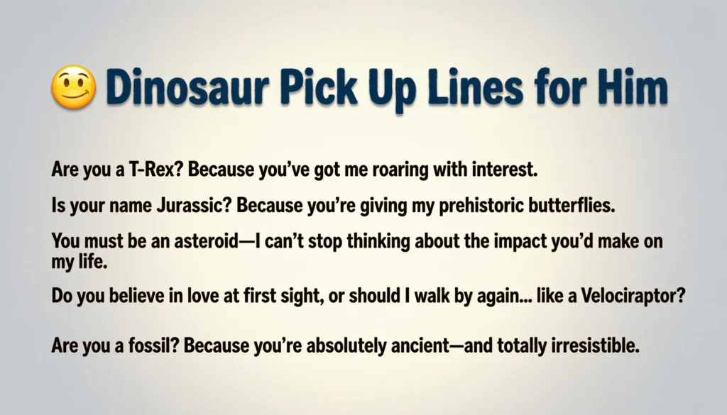  Dinosaur Pick Up Lines for Him