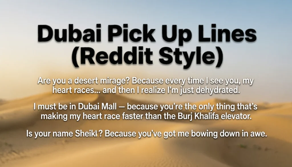 Dubai Pick Up Lines (Reddit Style)