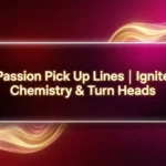 Passion Pick Up Lines | Ignite Chemistry & Turn Heads