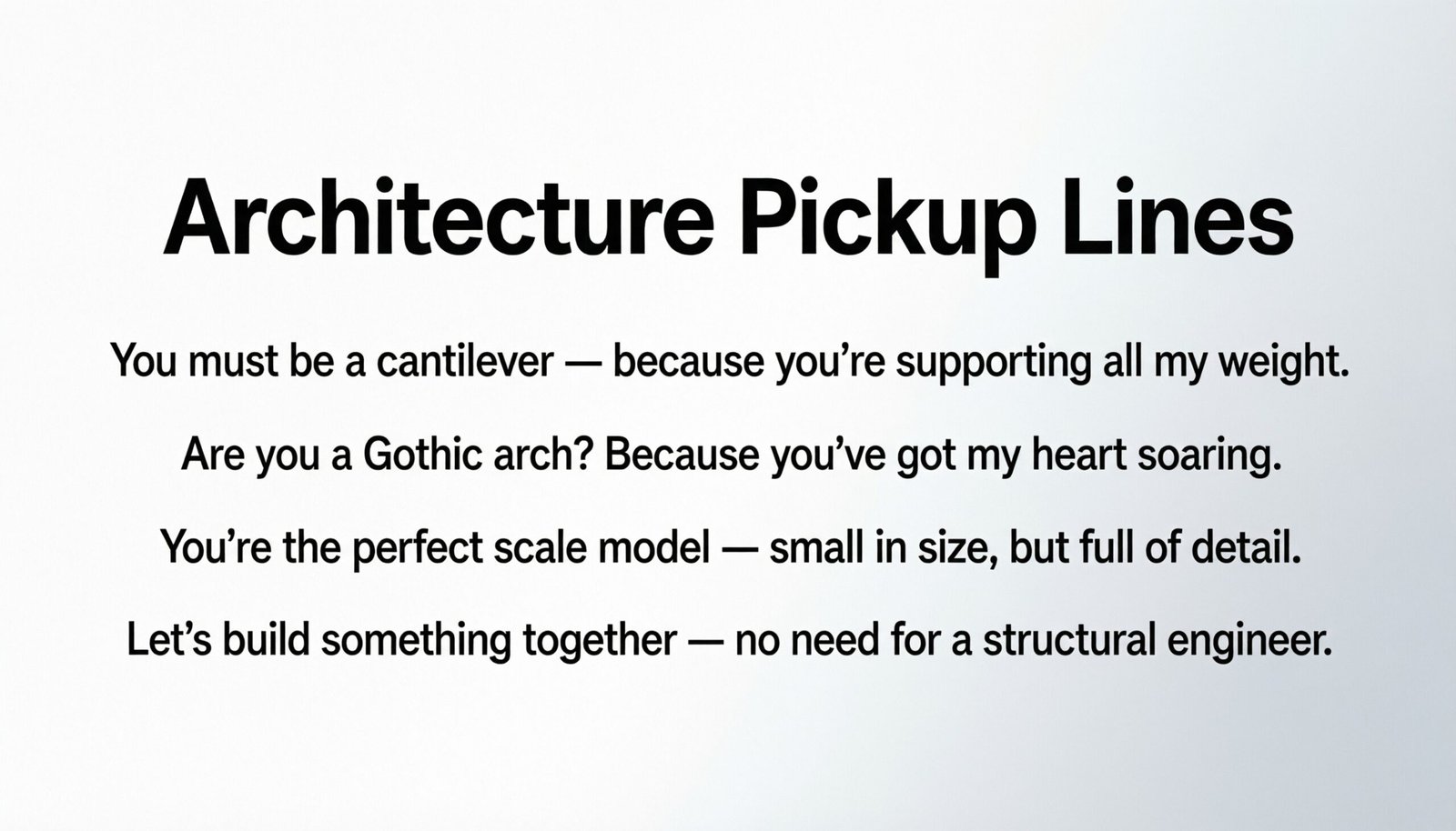 Architecture Pickup Lines