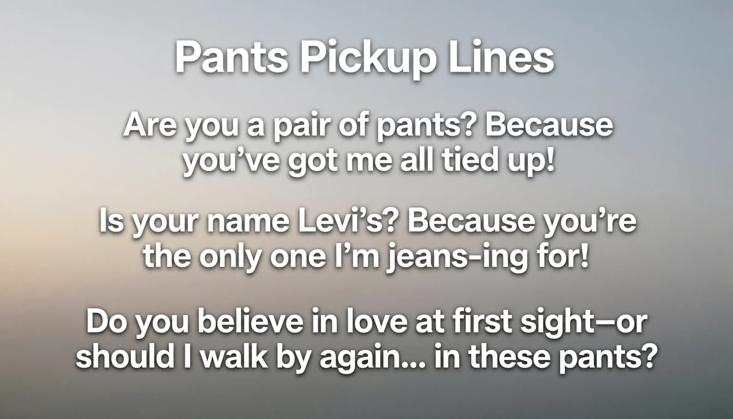 Pants Pickup Lines